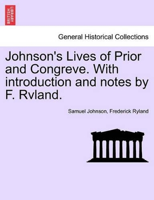 Johnson's Lives of Prior and Congreve. with Introduction and Notes by F. Rvland. book