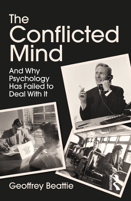 The The Conflicted Mind: And Why Psychology Has Failed to Deal With It by Geoffrey Beattie