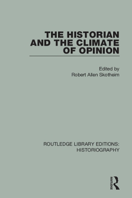 The The Historian and the Climate of Opinion by Robert Allen Skotheim
