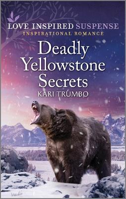 Deadly Yellowstone Secrets by Kari Trumbo