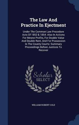 Law and Practice in Ejectment by William Robert Cole