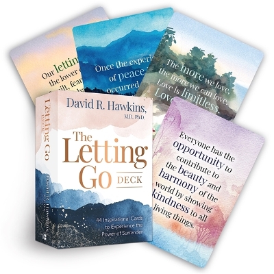 The Letting Go Deck: 44 Inspirational Cards to Experience the Power of Surrender by David R. Hawkins