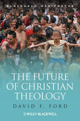 The Future of Christian Theology by David F. Ford