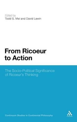 From Ricoeur to Action: The Socio-Political Significance of Ricoeur's Thinking by Dr Todd S. Mei