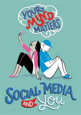 Your Mind Matters: Social Media and You by Honor Head