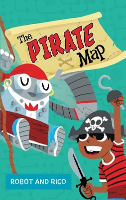 The The Pirate Map: A Robot and Rico Story by Anastasia Suen