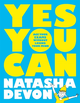 Yes You Can: Ace Your Exams Without Losing Your Mind book