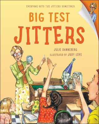 The Big Test Jitters by JULIE DANNEBERG