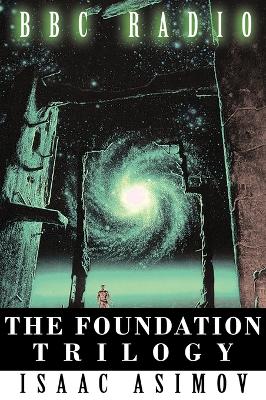 Foundation Trilogy (Adapted by BBC Radio) by Isaac Asimov