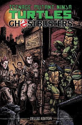 Teenage Mutant Ninja Turtles/Ghostbusters Deluxe Edition by Erik Burnham