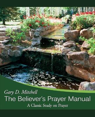 The Believer's Prayer Manual: A Classic Study on Prayer book