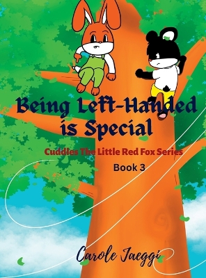 Being Left-Handed is Special: Cuddles The Little Red Fox Series book