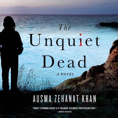 The The Unquiet Dead by Ausma Zehanat Khan