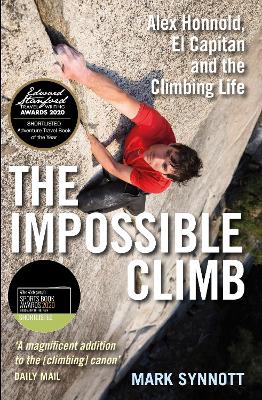 The Impossible Climb: Alex Honnold, El Capitan and the Climbing Life book