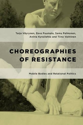 Choreographies of Resistance by Tarja Väyrynen
