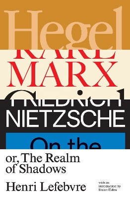 Hegel, Marx, Nietzsche: or the Realm of Shadows book