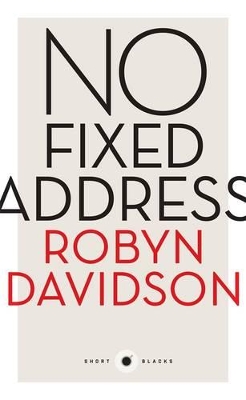 No Fixed Address: Short Black 11 by Robyn Davidson