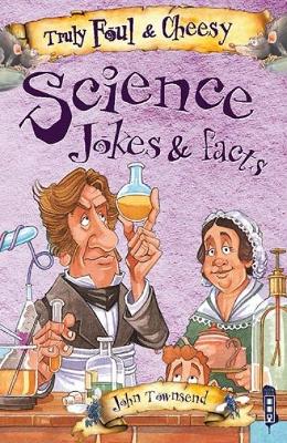 Truly Foul & Cheesy Science Jokes and Facts Book book