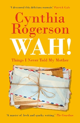 WAH!: Things I Never Told My Mother book