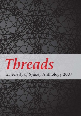 Threads: The University of Sydney Student Anthology 2007 book