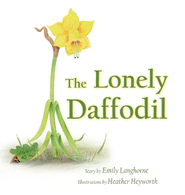 The Lonely Daffodil by Emily Langhorne