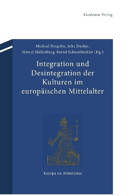 Integration Und Desintegration Der Kulturen Im Europäischen Mittelalter book