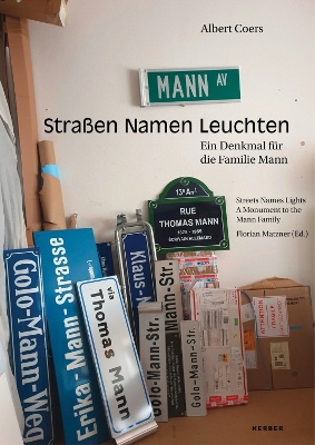 Albert Coers: Streets Names Lights. A Monument to the Mann Family book
