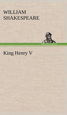 King Henry V by William Shakespeare