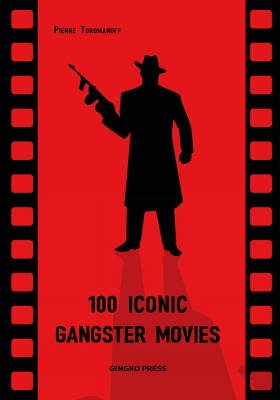 100 Iconic Gangster Movies book