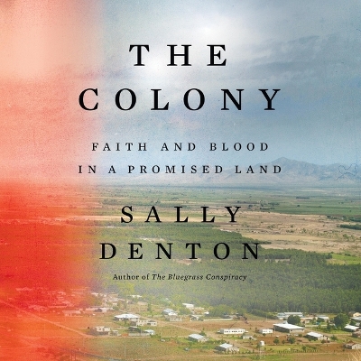 The Colony: Faith and Blood in a Promised Land book