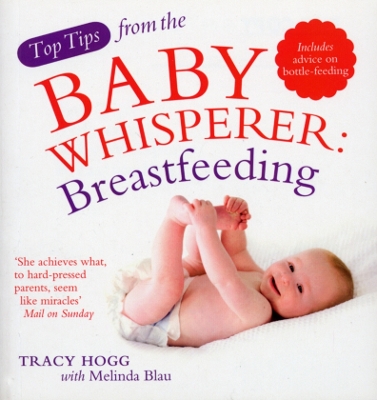 Top Tips from the Baby Whisperer: Breastfeeding book