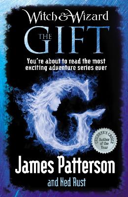 Witch & Wizard: The Gift by James Patterson