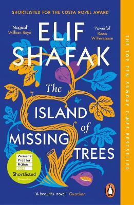 The Island of Missing Trees: Shortlisted for the Women’s Prize for Fiction 2022 by Elif Shafak