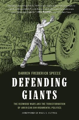 Defending Giants: The Redwood Wars and the Transformation of American Environmental Politics book