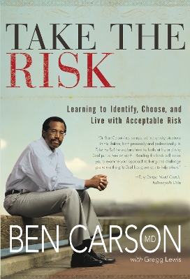 Take the Risk by Ben Carson, M.D.