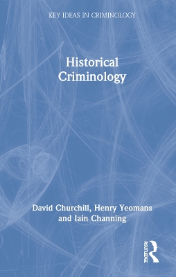 Historical Criminology by David Churchill