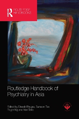 Routledge Handbook of Psychiatry in Asia by Dinesh Bhugra