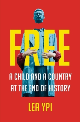 Free: A Child and a Country at the End of History book