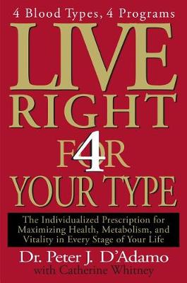 Live Right 4 Your Type by Dr Peter J D'Adamo