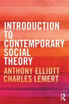 Introduction to Contemporary Social Theory by Anthony Elliott