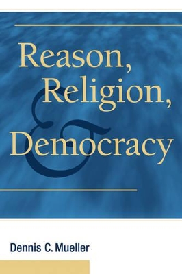 Reason, Religion, and Democracy book