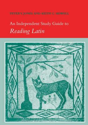 Independent Study Guide to Reading Latin by Peter V. Jones