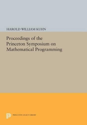 Proceedings of the Princeton Symposium on Mathematical Programming book