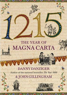 1215: The Year of Magna Carta by Danny Danziger