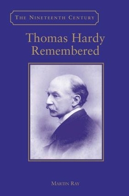 Thomas Hardy Remembered by Martin Ray