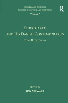 Volume 7, Tome II: Kierkegaard and His Danish Contemporaries - Theology by Jon Stewart