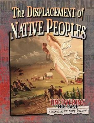 Displacement of Native Peoples by Lynn Peppas