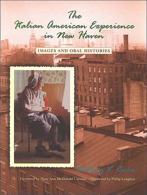 The Italian American Experience in New Haven by Anthony V. Riccio