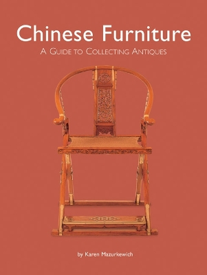 Chinese Furniture by Karen Mazurkewich