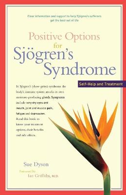 Positive Options for Sjagren's Syndrome by Sue Dyson